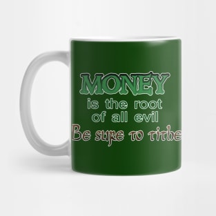 Money is the root of all evil Mug